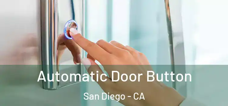 Automatic Door Button San Diego - CA