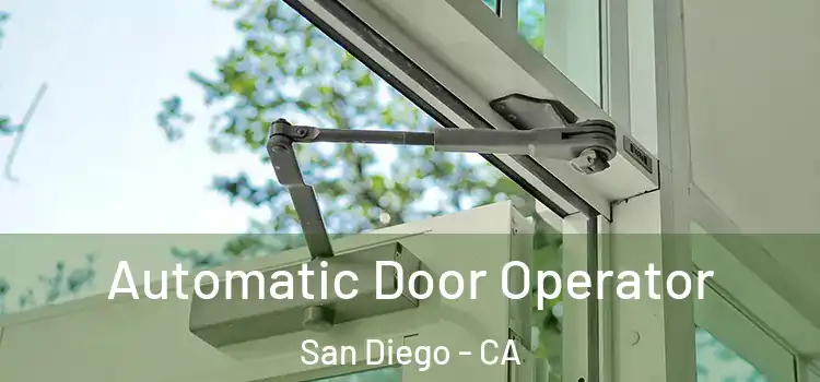 Automatic Door Operator San Diego - CA