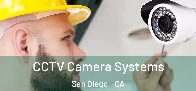 CCTV Camera Systems San Diego - CA
