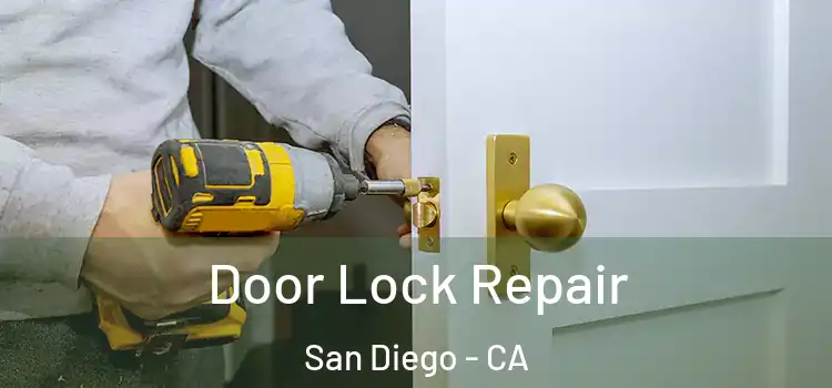 Door Lock Repair San Diego - CA