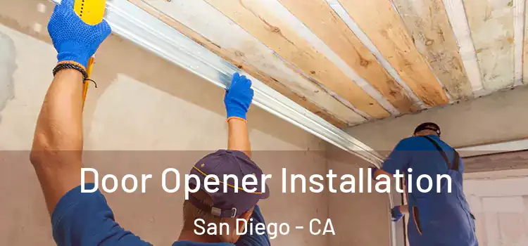 Door Opener Installation San Diego - CA
