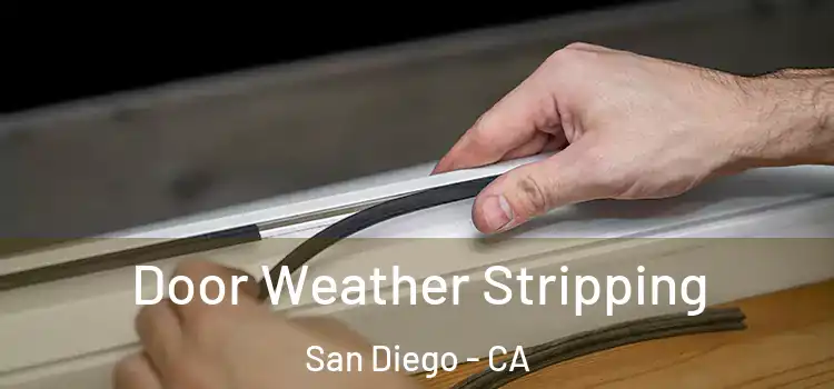 Door Weather Stripping San Diego - CA