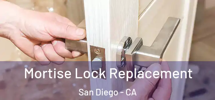 Mortise Lock Replacement San Diego - CA