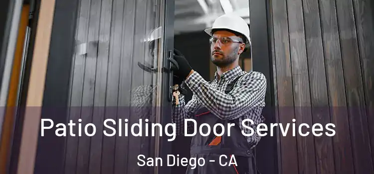 Patio Sliding Door Services San Diego - CA
